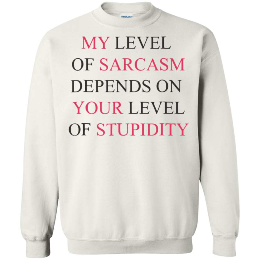 AGR My Level of Sarcasm Sweatshirt