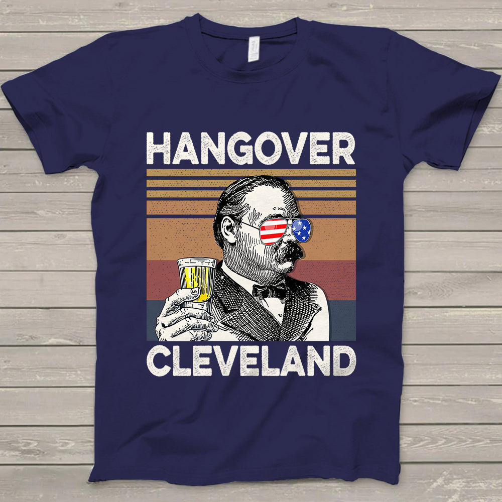 Happy 4Th Of July Hangover Cleveland Drinking Shirt Hk10 Trhn Vr 2