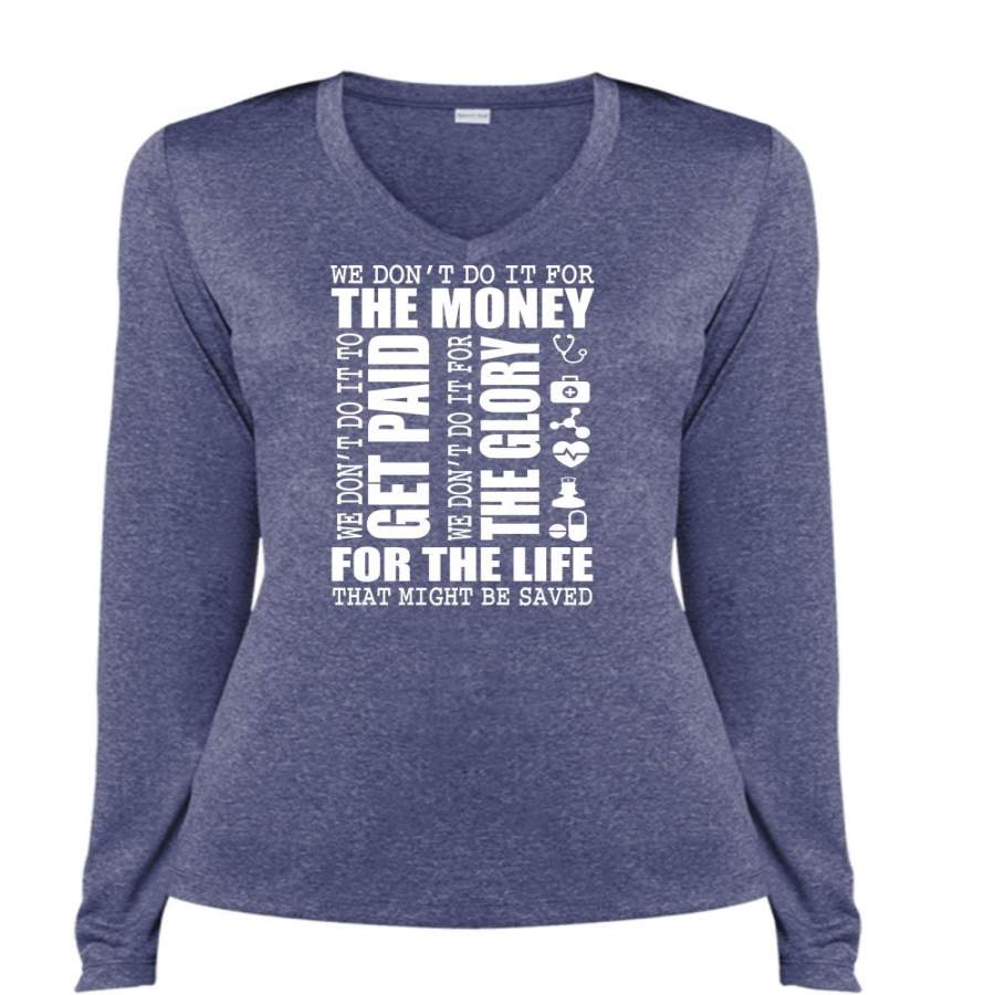 We Don’t Do It For The Money T Shirt, I Love Nursing T Shirt, Cool Shirt (Ladies LS Heather V-Neck)