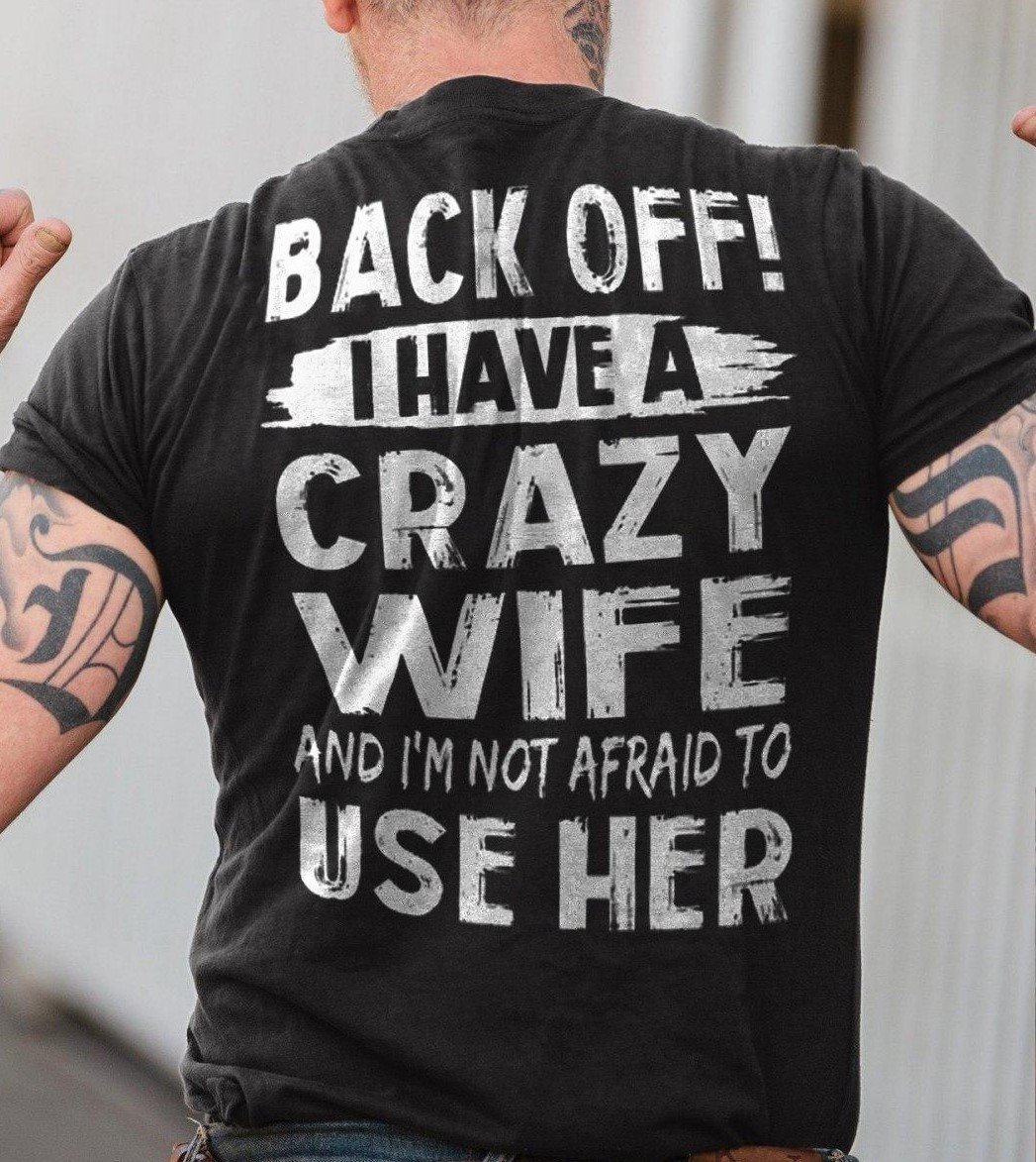 Back Off I Have A Crazy Wife Funny Wife Husband Couple Standard/Premium T-Shirt Hoodie