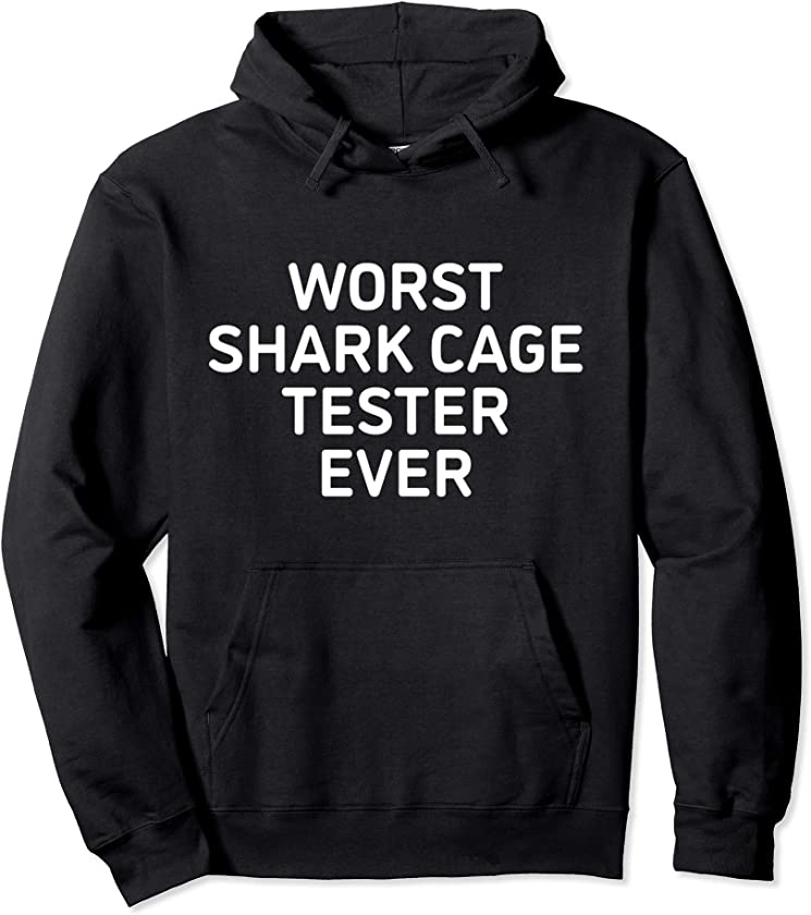 Worst shark cage tester ever – amputee funny Pullover Hoodie