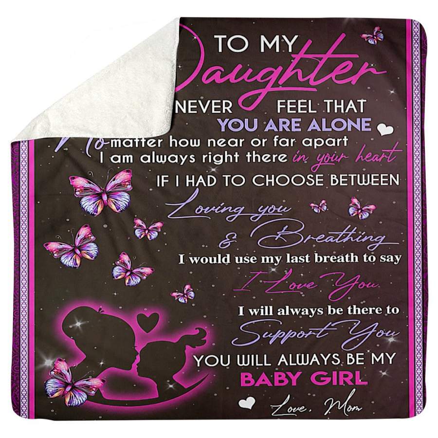 To My Daughter Never Feel Gift From Mom Sherpa Blanket