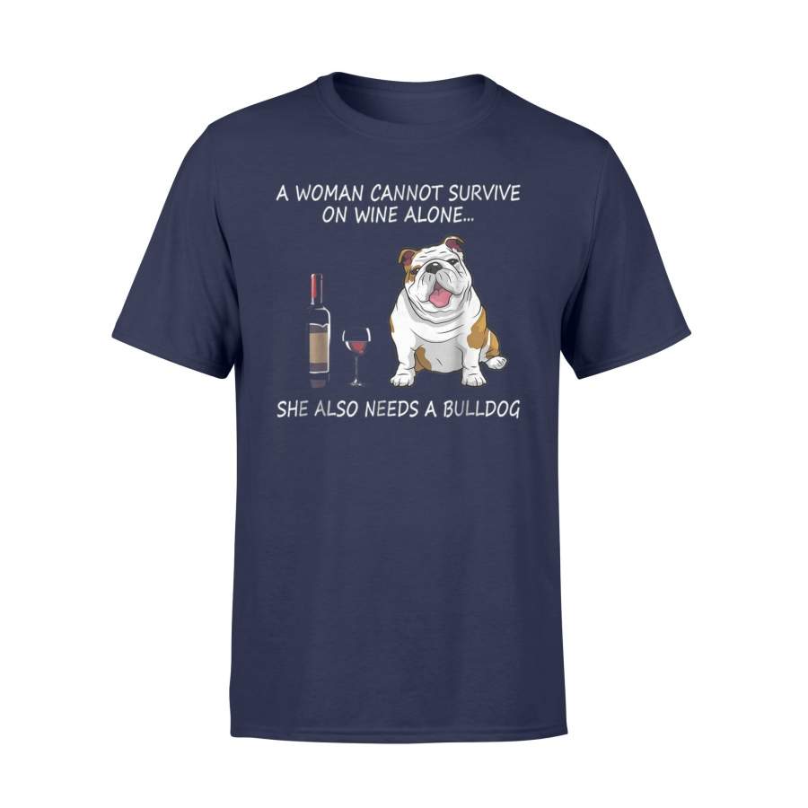 A Woman Cannot Survive On Wine and Bulldog Dog T Shirt