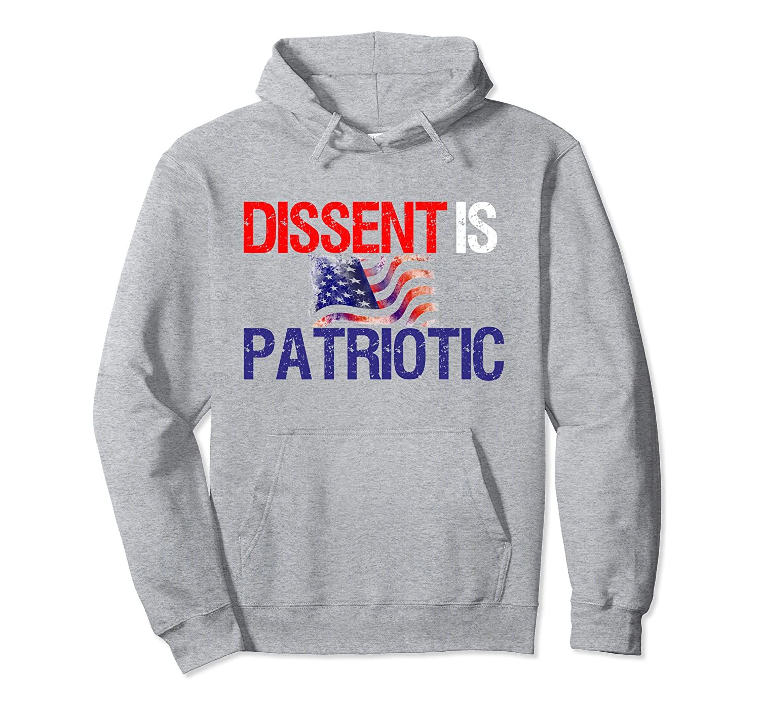 Resist Dissent Is Patriotic Pullover Hoodie, T-Shirt, Sweatshirt, Tank Top, Racerback, Dolman