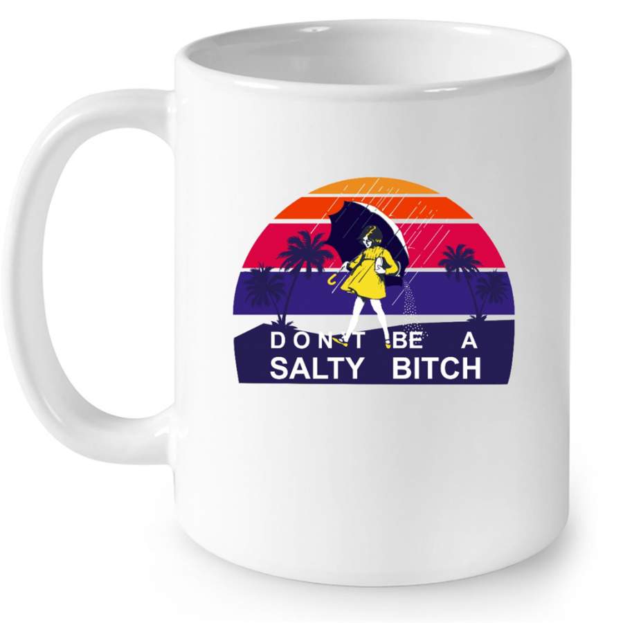 Don’t Be A Salty Bitch, SUnset Classic Vintage – Full-Wrap Coffee White Mug