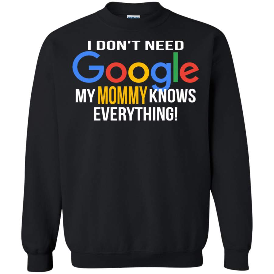 AGR My Mommy knows everything t shirt Sweatshirt