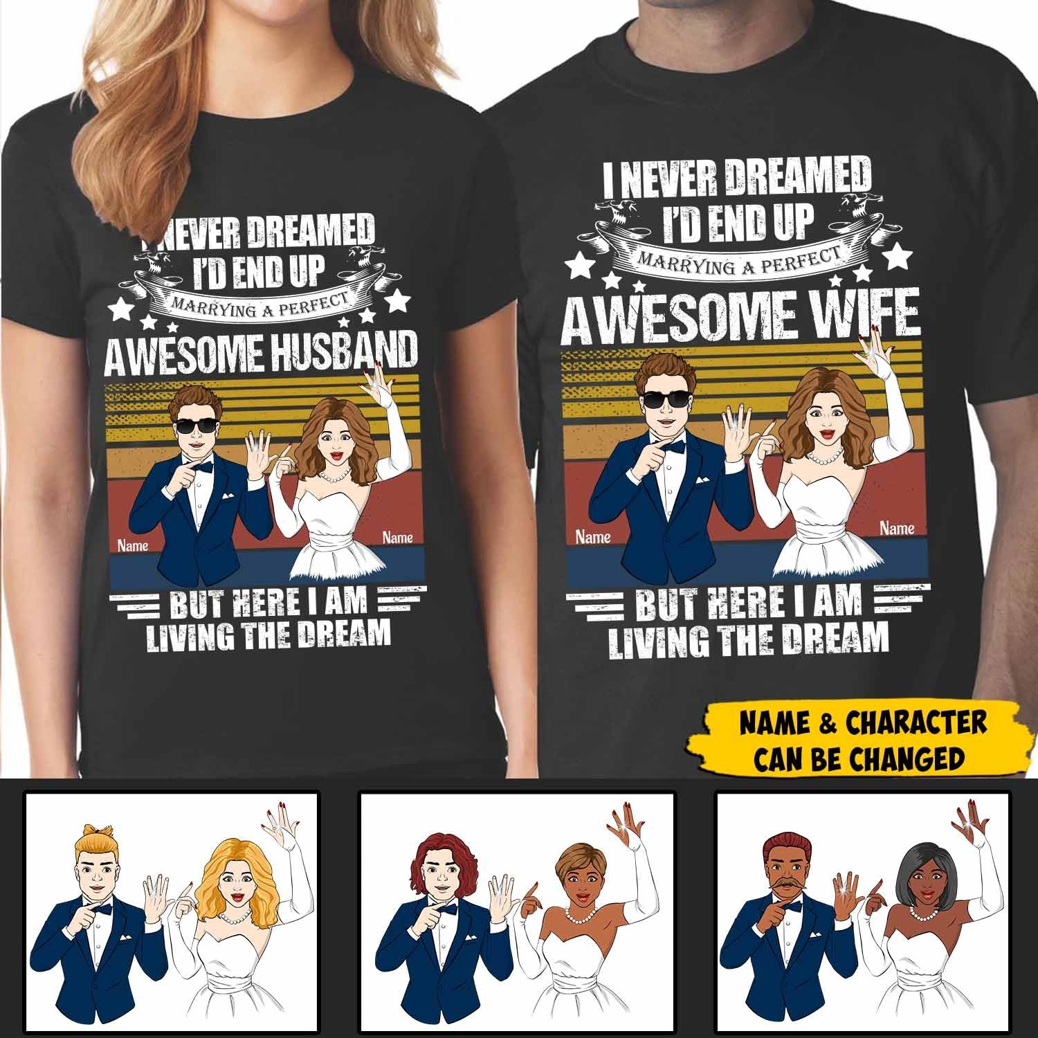 I Never Dreamed Id End Up Marrying A Perfect Awesome Husband Wife Shirt Funny Wife And Husband Couple Shirt Gift For Couple