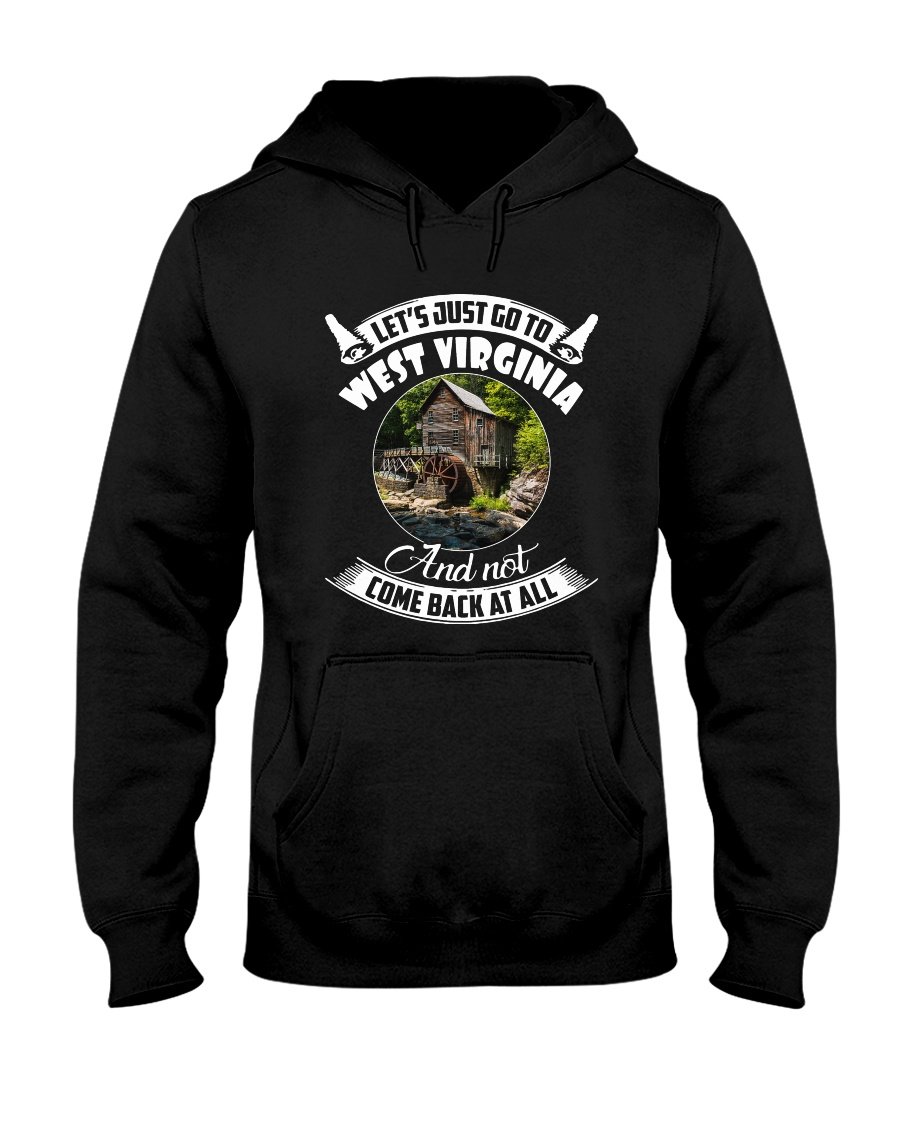 Let’s Just Go To West Virginia And Not Come Back At All Gift Standard Hoodie