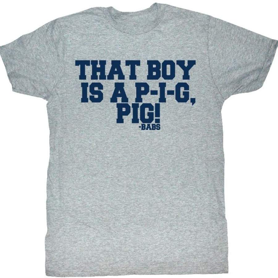 That Boy Is A Pig Animal House T-Shirt