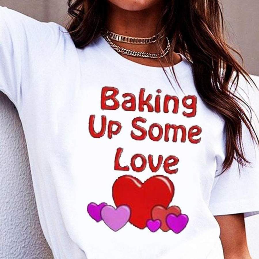 Baking Up Some Love Women Funny T Shirt