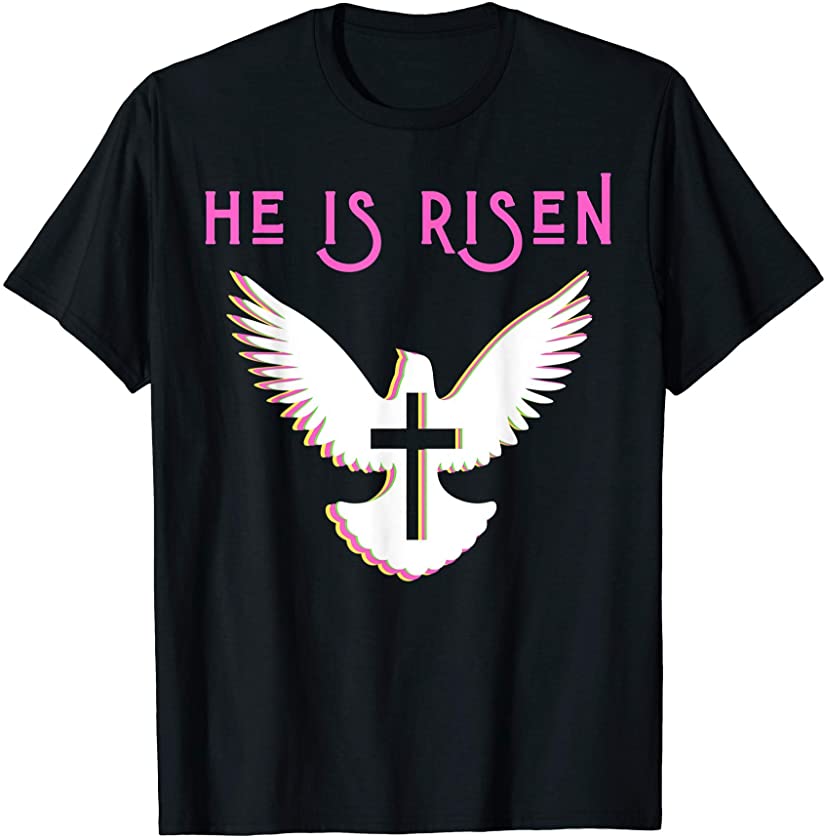 Jesus Christ Crucified Died Resurrection He Is Risen God Luv T-Shirt