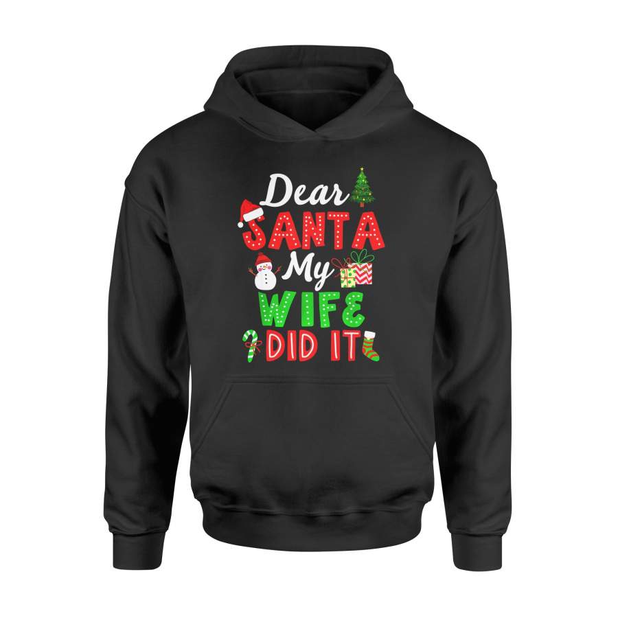 Christmas gift idea Dear Santa My Wife Did It T-Shirt – Standard Hoodie
