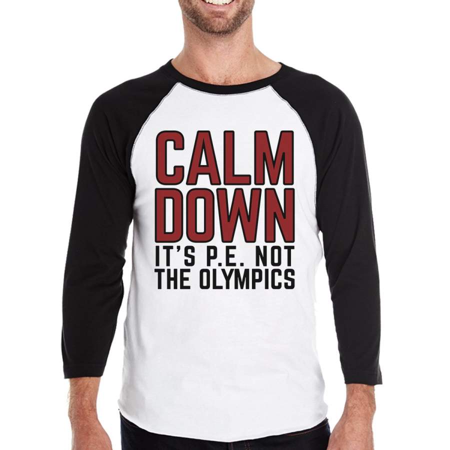 It’s PE Not The Olympics Mens Black And White Baseball Shirt