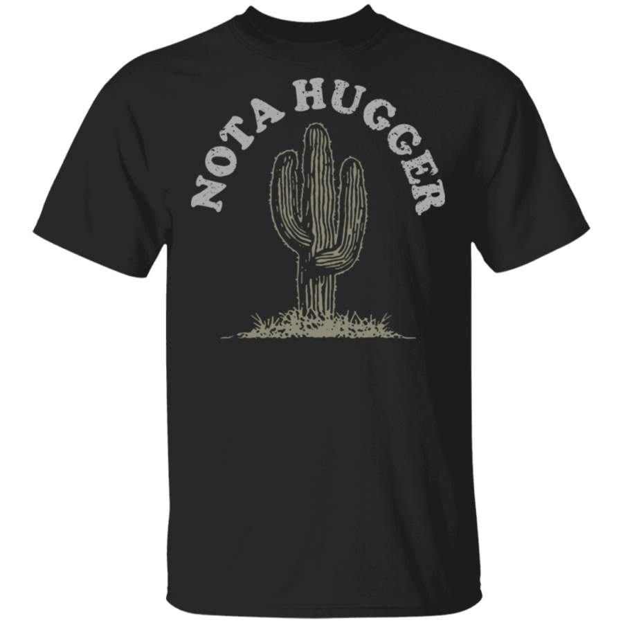 Not a Hugger T-Shirt