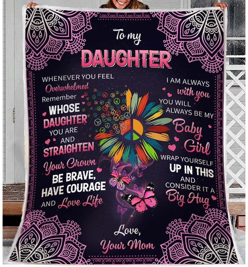 To My Daughter You Will Always Be My Baby Girl Fleece Blanket – Quilt Blanket, Gift For Daughter, Gift From Mom To Daughter, Home Decor Bedding Couch Sofa Soft And Comfy Cozy