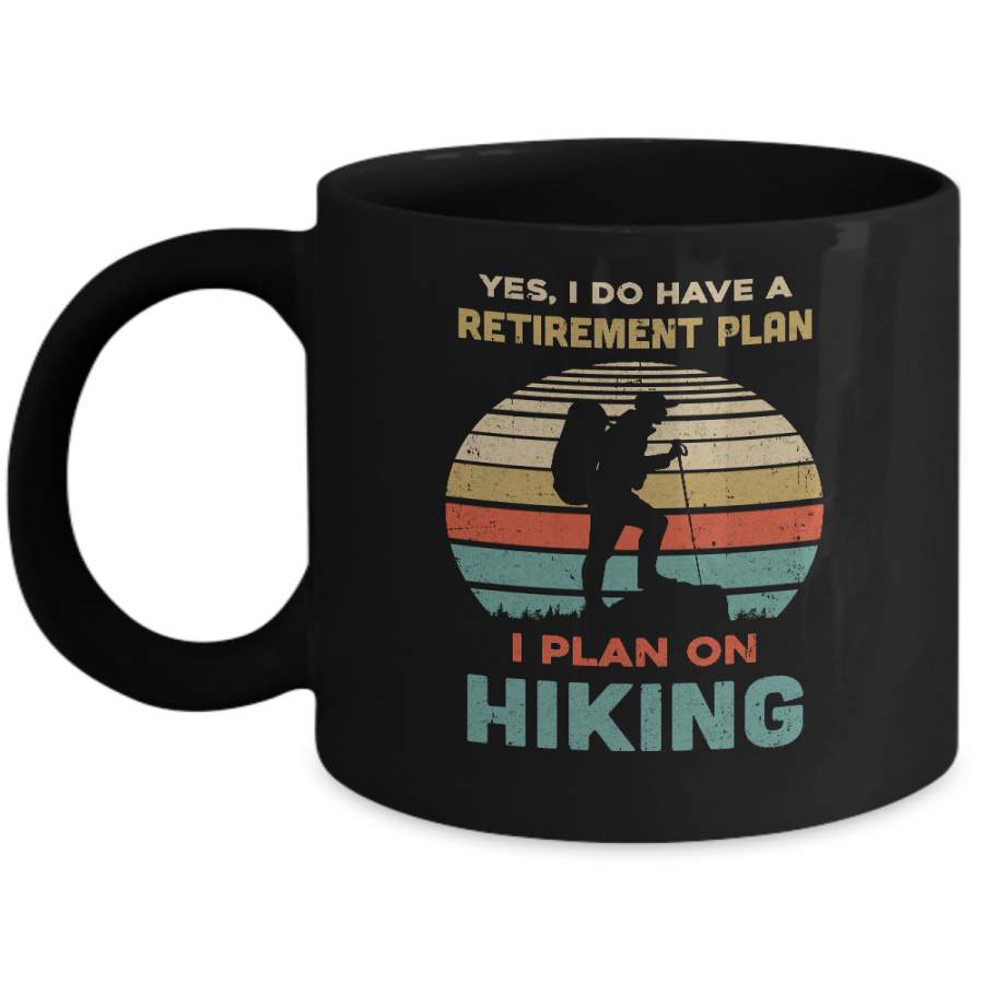 Vintage Yes I Do Have A Retirement Plan On Hiking Mug