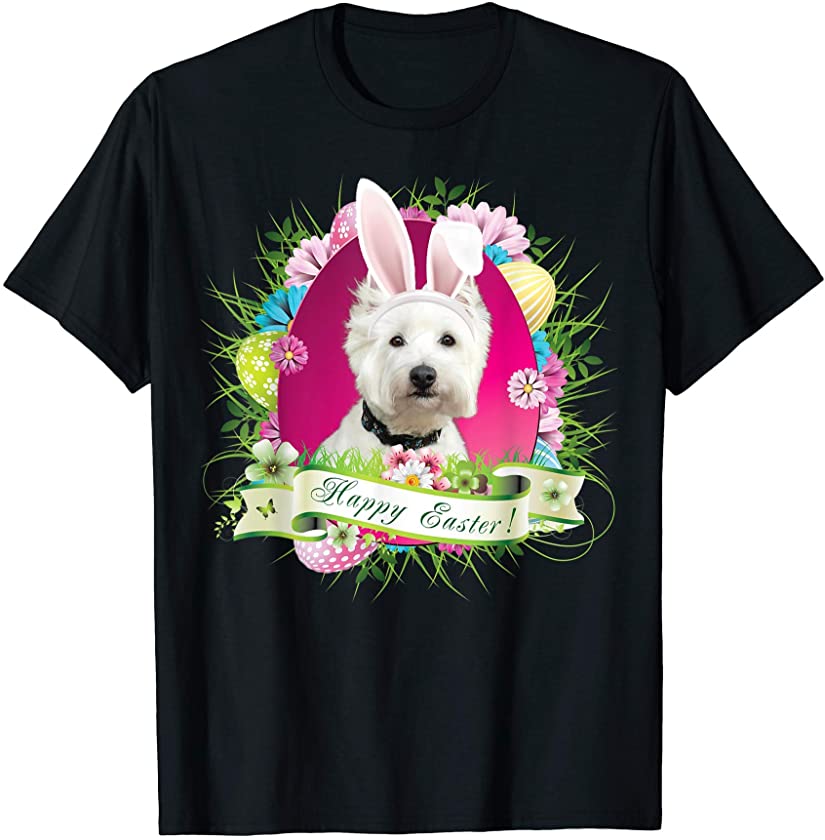 Bunny Westie Dog Happy Easter Day Lover Egg Hunt Lovely Cute T-Shirt