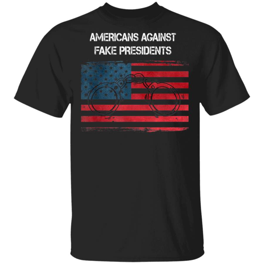 Americans Against FAKE PRESIDENTS TShirt