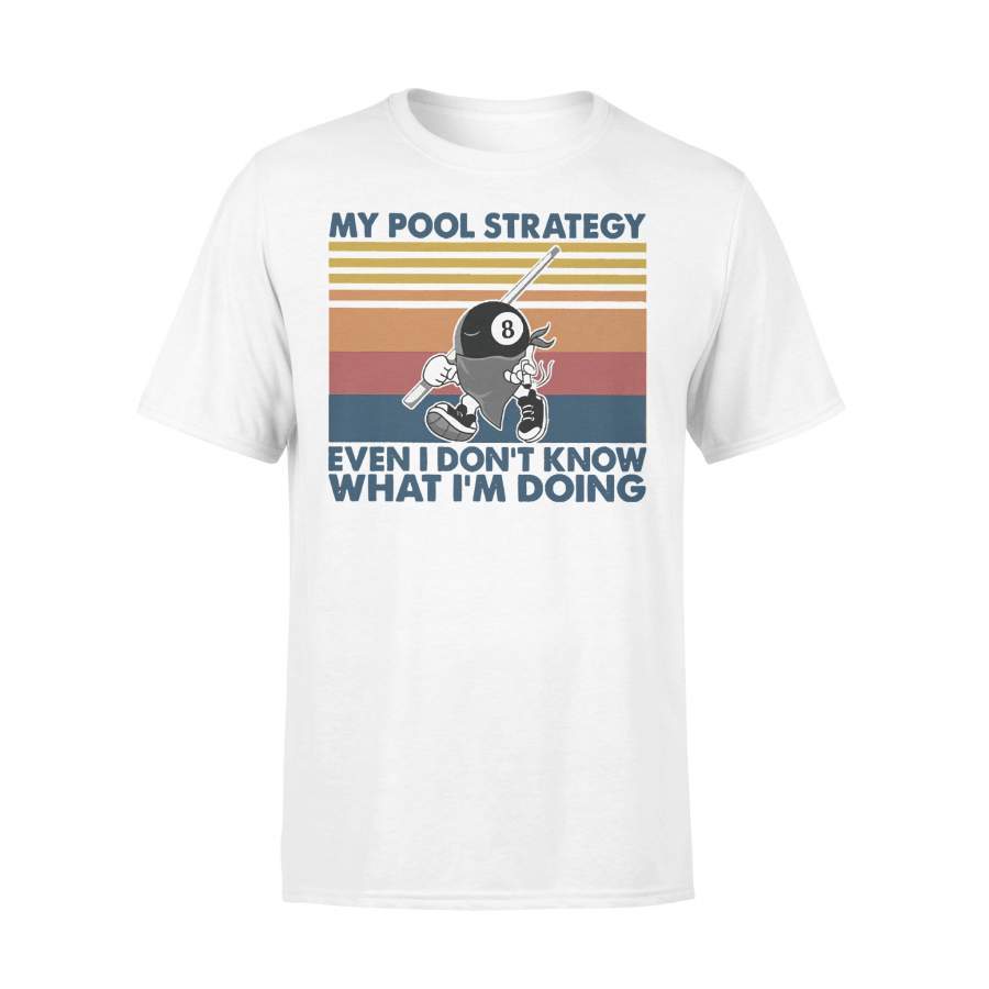 My Pool Strategy Even I Don’t Know What I’m Doing Billiard Vintage T-shirt