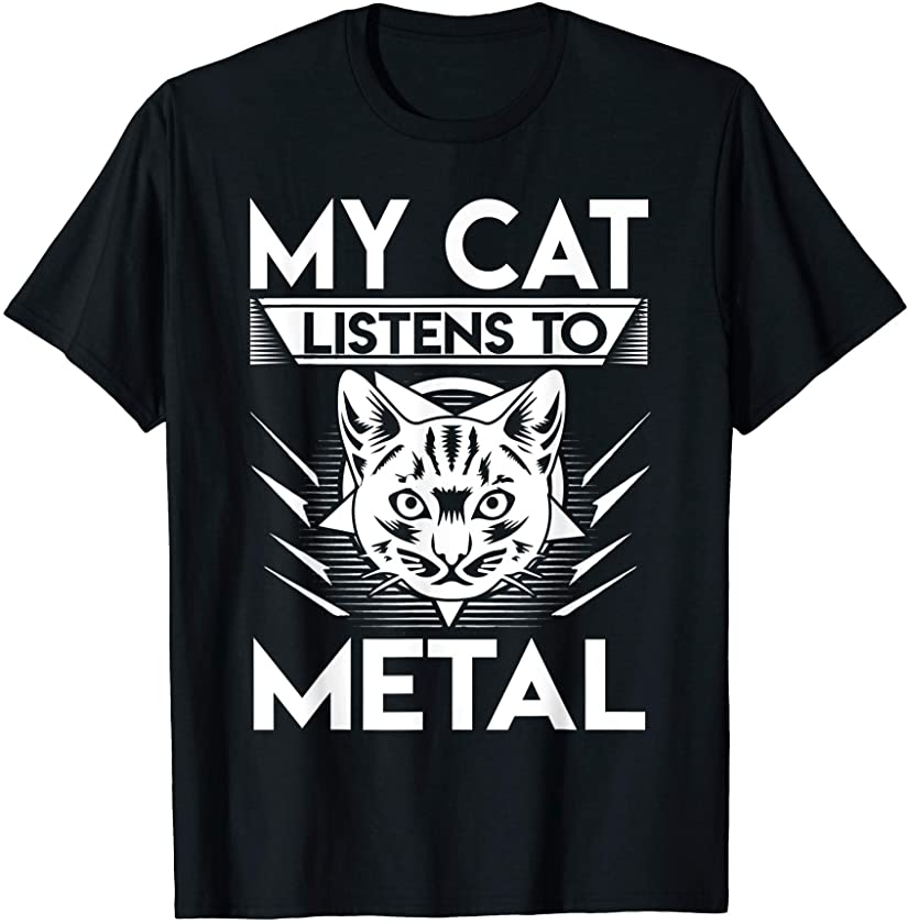 My Cat Listens To Metal – Best Music Lover Kitten Kitty Gift T-Shirt