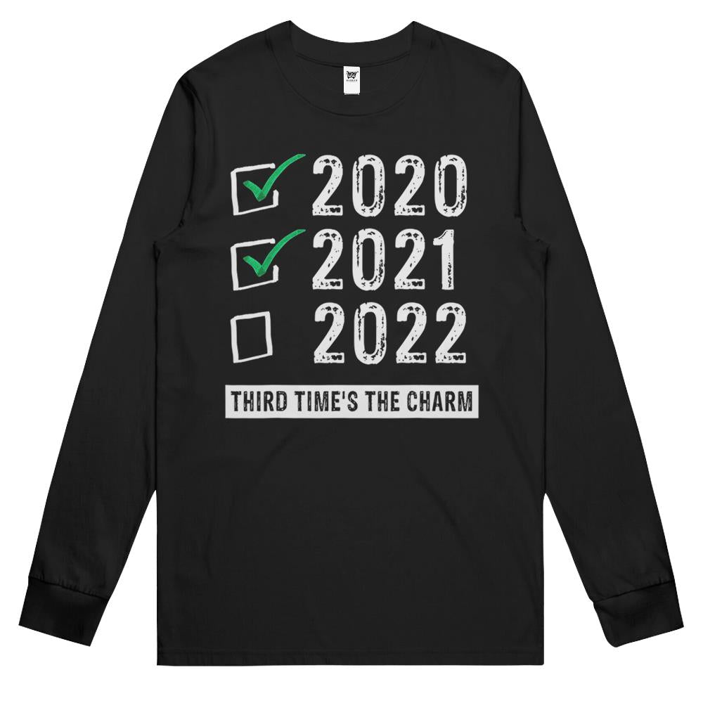 Funny 2020 2021 2022 Third Times The Charm Newyear 2022 Gift Long Sleeve T Shirts