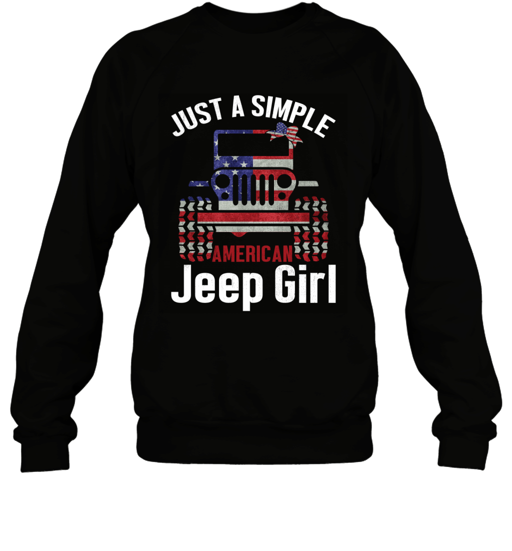 Just A Simple Jeep Girl American Flag 4th Of July Sweatshirt T-Shirt