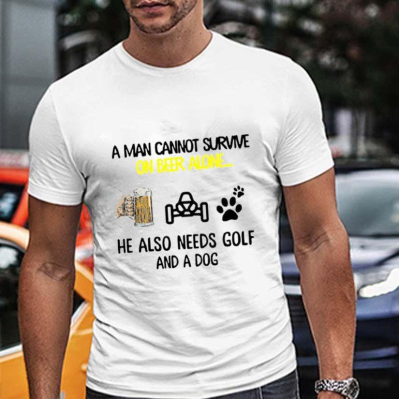 A Man Cannot Survive On Beer Alone He Also Needs Golf And A Dog Gift T-shirt