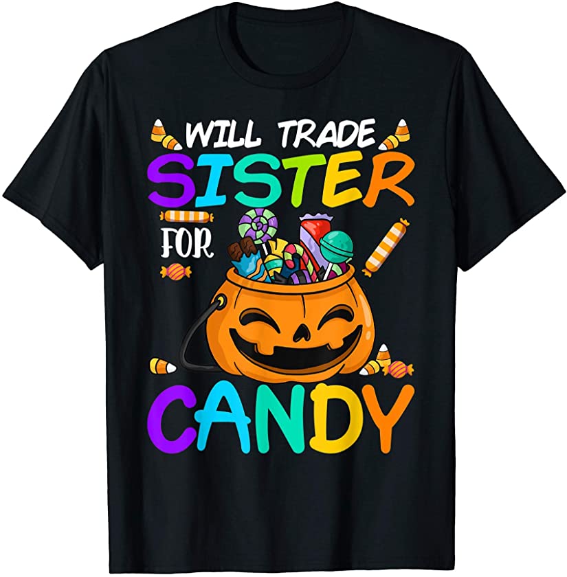 Will Trade Sister For Candy Halloween T-Shirt