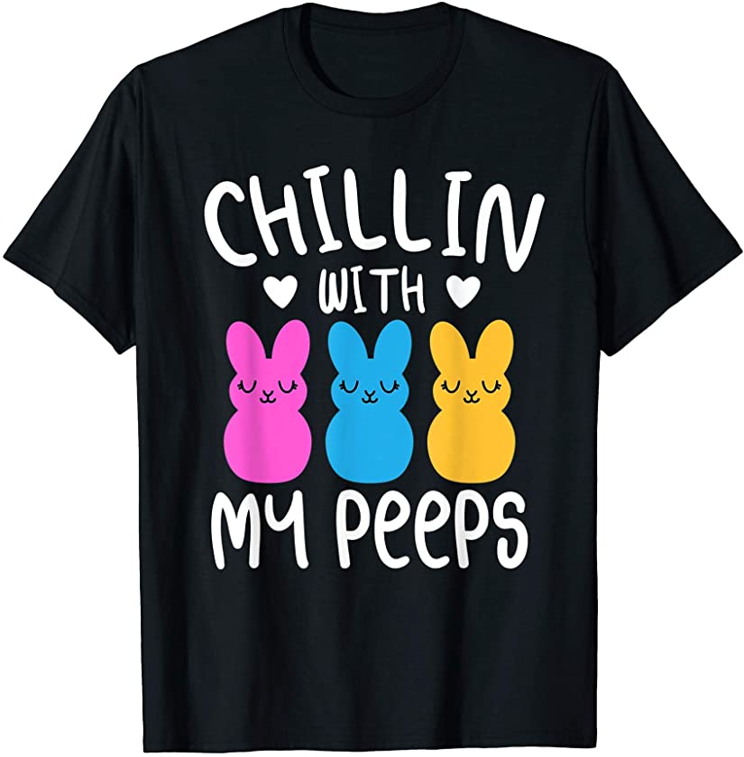 Chillin With My Peeps Easter Bunny T-Shirt