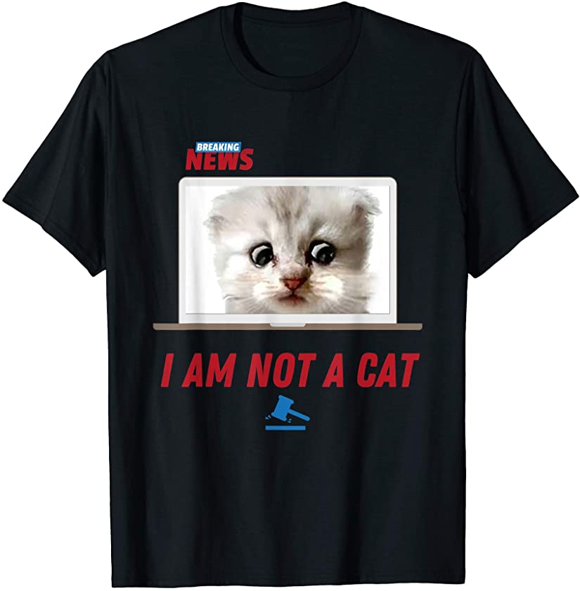 Rod Ponton I am not a Cat Funny Kitten Lawyer meme T-Shirt