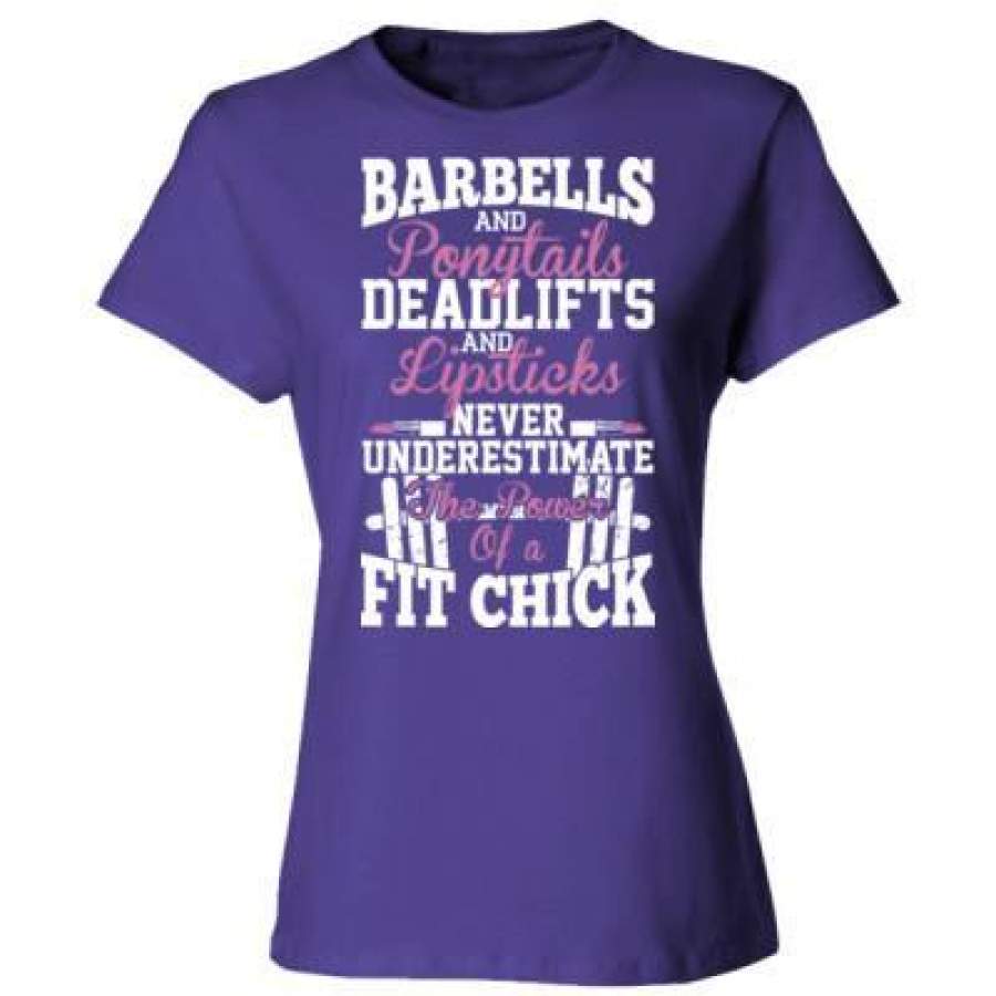 AGR Barbells And Ponytails Deadlifts And Lipsticks Mever Underestimate The Power Of A Fit Chick – Ladies’ Cotton T-Shirt