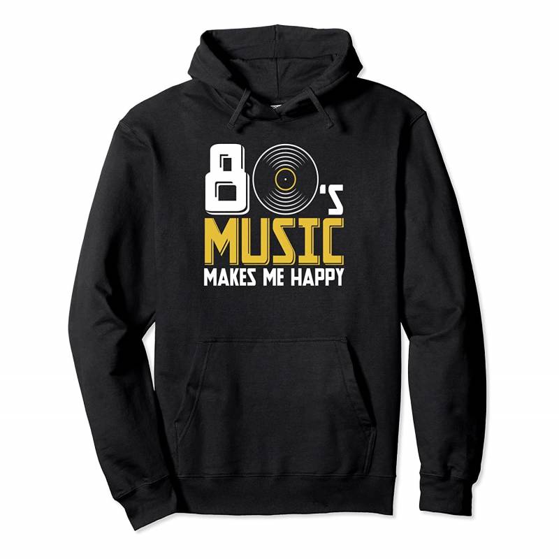 80’s Music Makes Me Happy Funny Retro Vintage Vinyl Eighties Pullover Hoodie