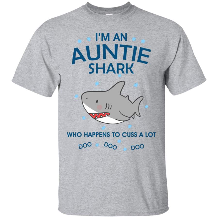 AGR I’m an auntie shark – who happens to cuss a lot do do do shirt