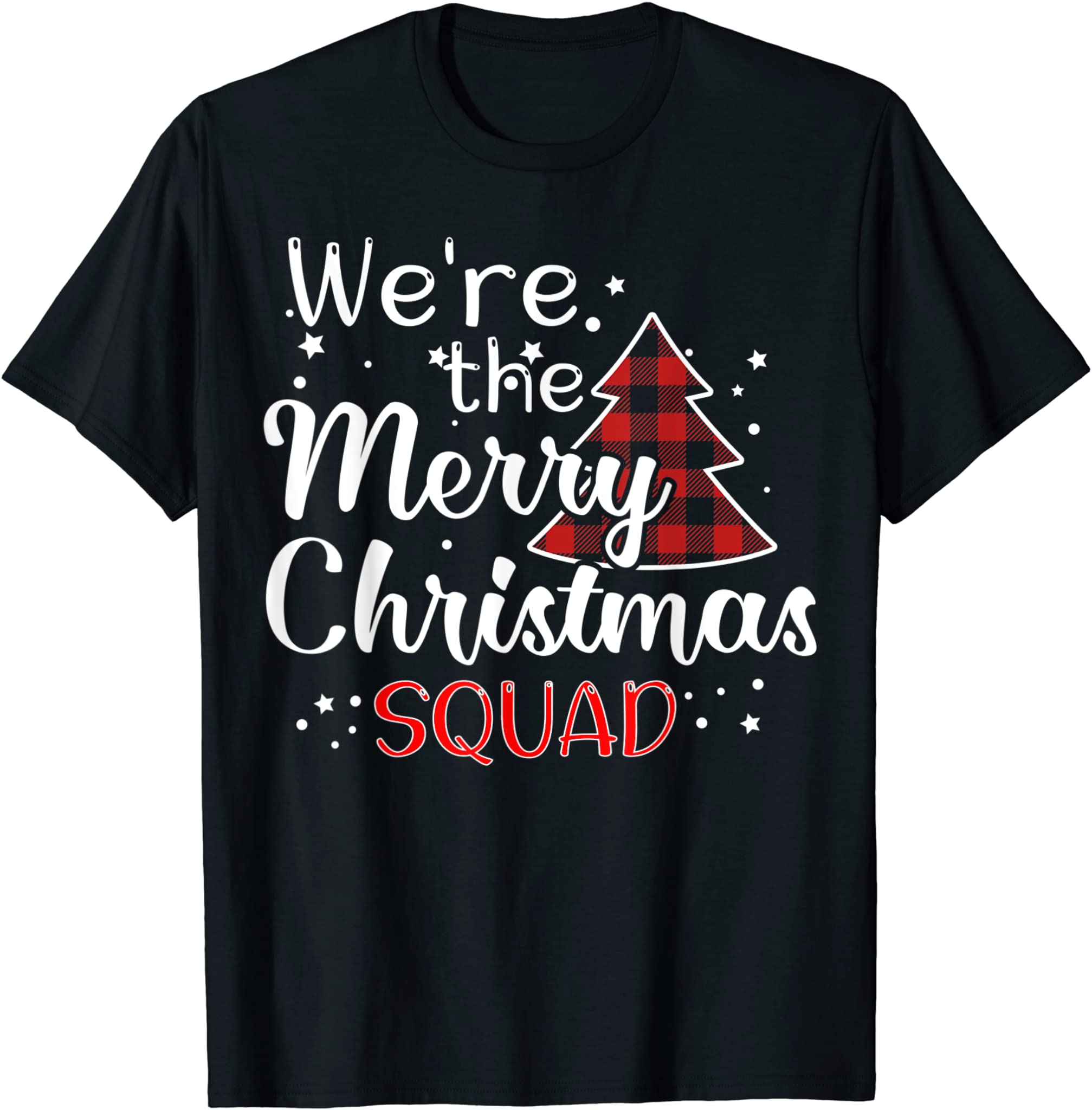 Marry Christmas Squad Red Plaid Tree Believe Santa Family T-Shirt