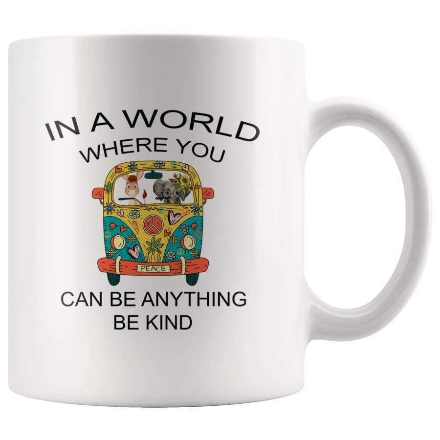 In a world where you can be anything be kind hippie car elephant donkey white coffee mug