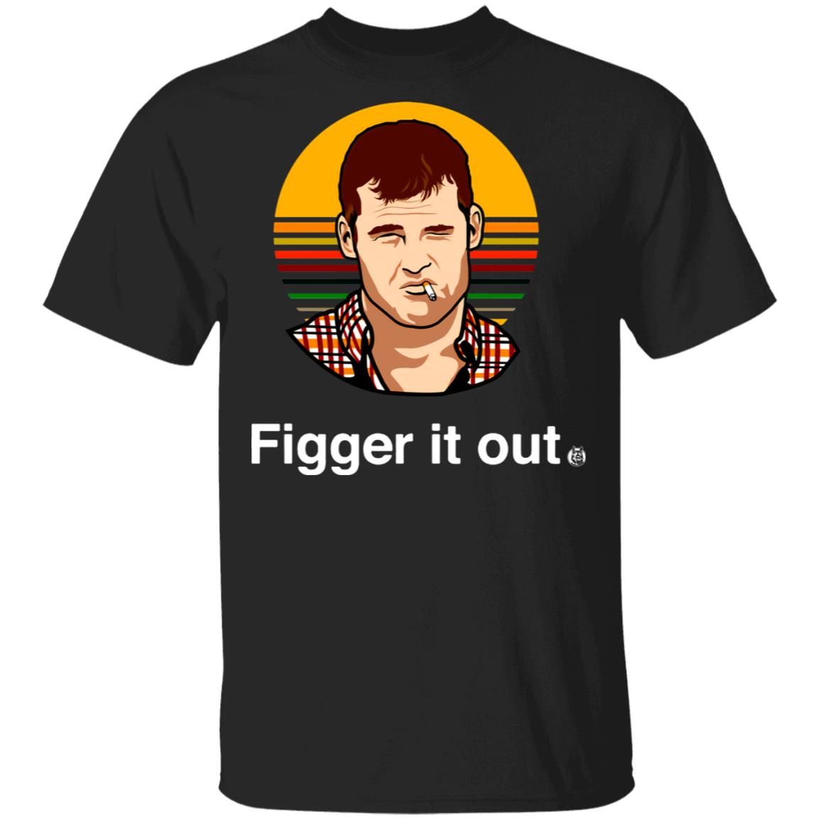 Letterkenny Figger It Out T-Shirt