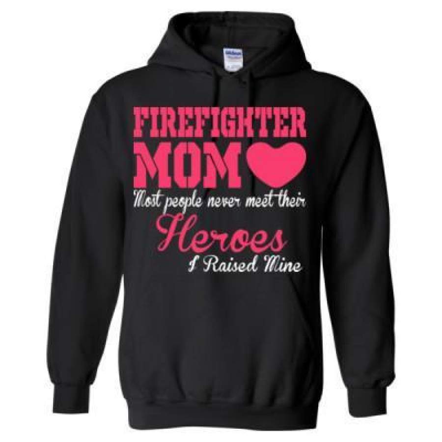 AGR Firefighter Mom Most People Never Meet Heroes I Raised Mine – Heavy Blend™ Hooded Sweatshirt