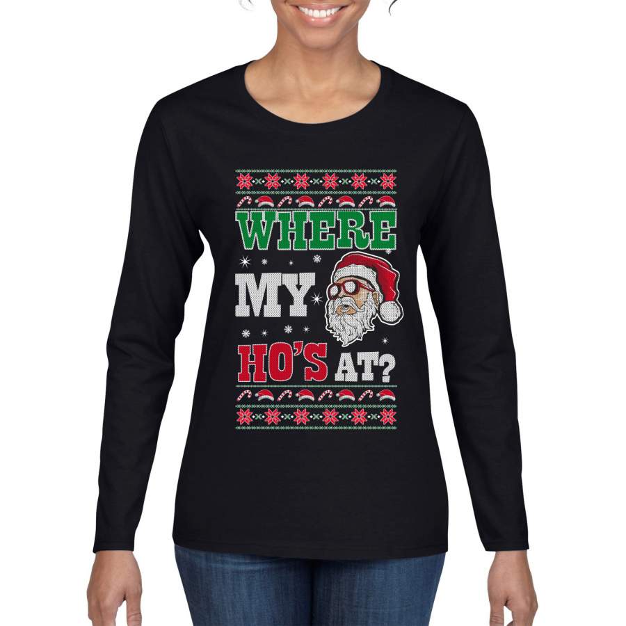 Where my Hos At Santa Funny Ugly Christmas Sweater Womens Graphic Long Sleeve T-Shirt