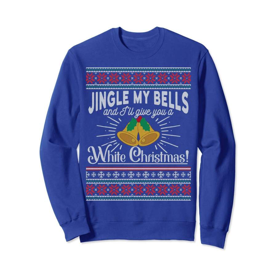 Jingle My Bells Sweatshirt Adult Christmas Sweater Shirt