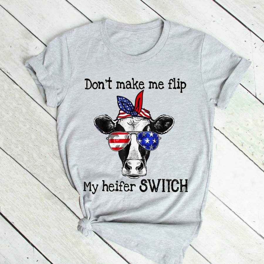 Don’t Make Me Flip My Heifer Switch Funny Cow T-Shirt T-Shirt