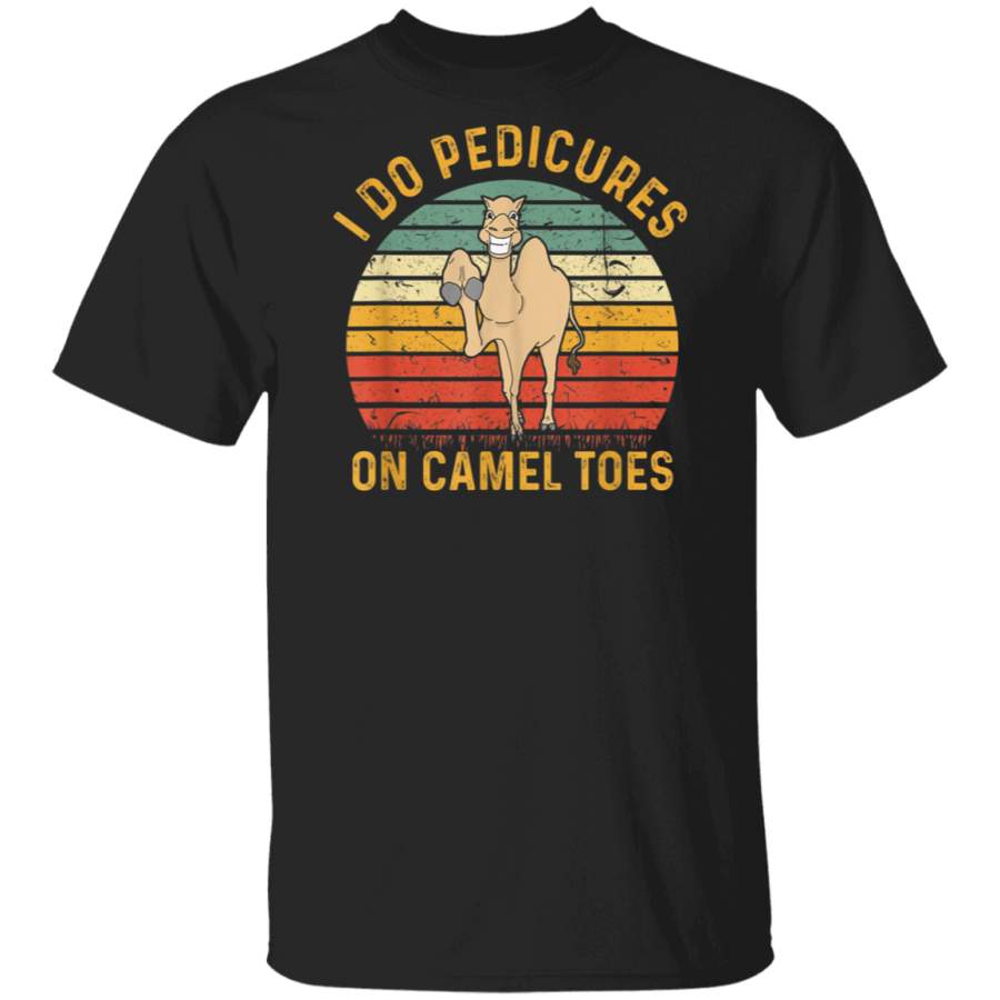 Vintage I Do Pedicures On Camel Toes T-Shirt copy