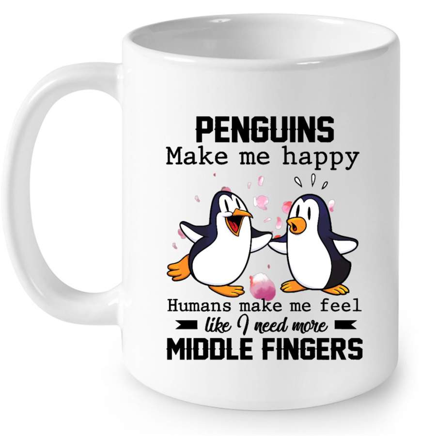 Penguins Make Me Happy Human Make Me Feel Like I Need More Middle Fingers W – Full-Wrap Coffee White Mug