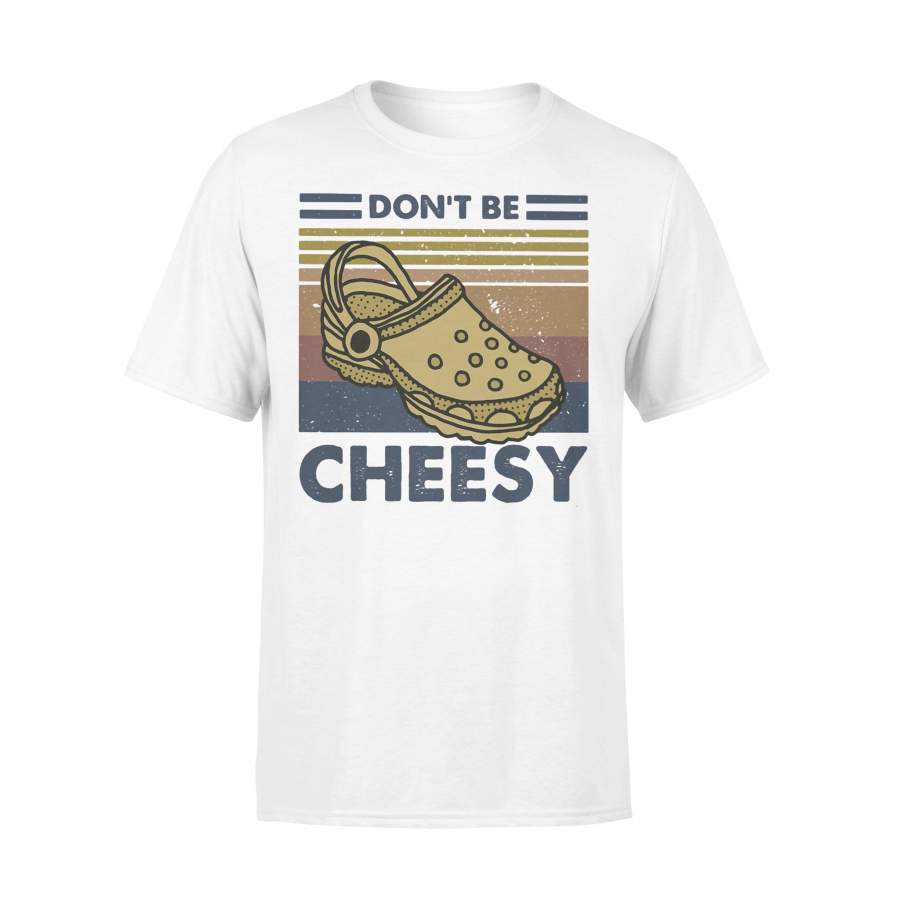 Don’t Be Cheesy Crocs Vintage Retro T-shirt
