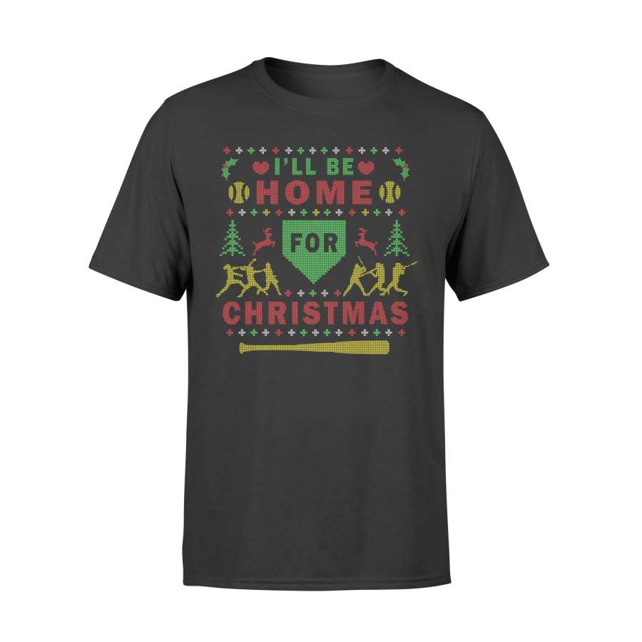 Be  Home For Christmas Fast Pitch Softball Ugly Christmas T Shirt – Standard T-shirt