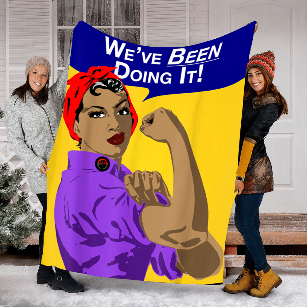 Weve Been Doing It Black Girl Rosie The Riveter Fleece Blanket