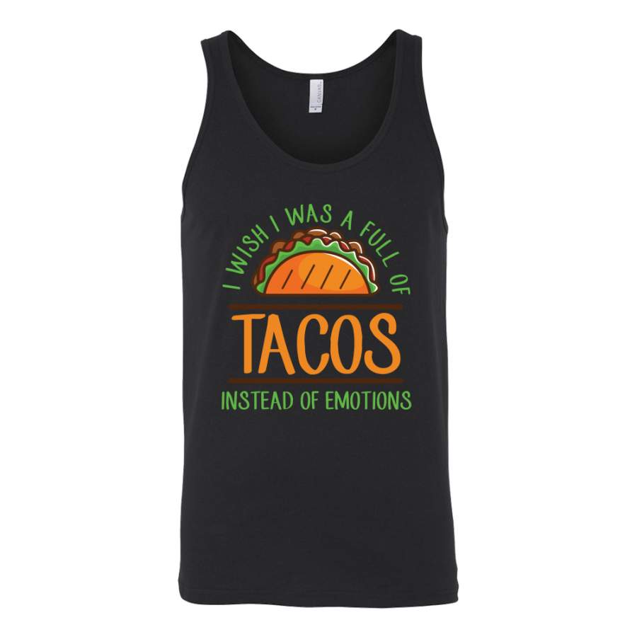 Taco mexican i wish i was a full of instead of emotions Unisex Tank Top Funny T Shirt – TL00594TT