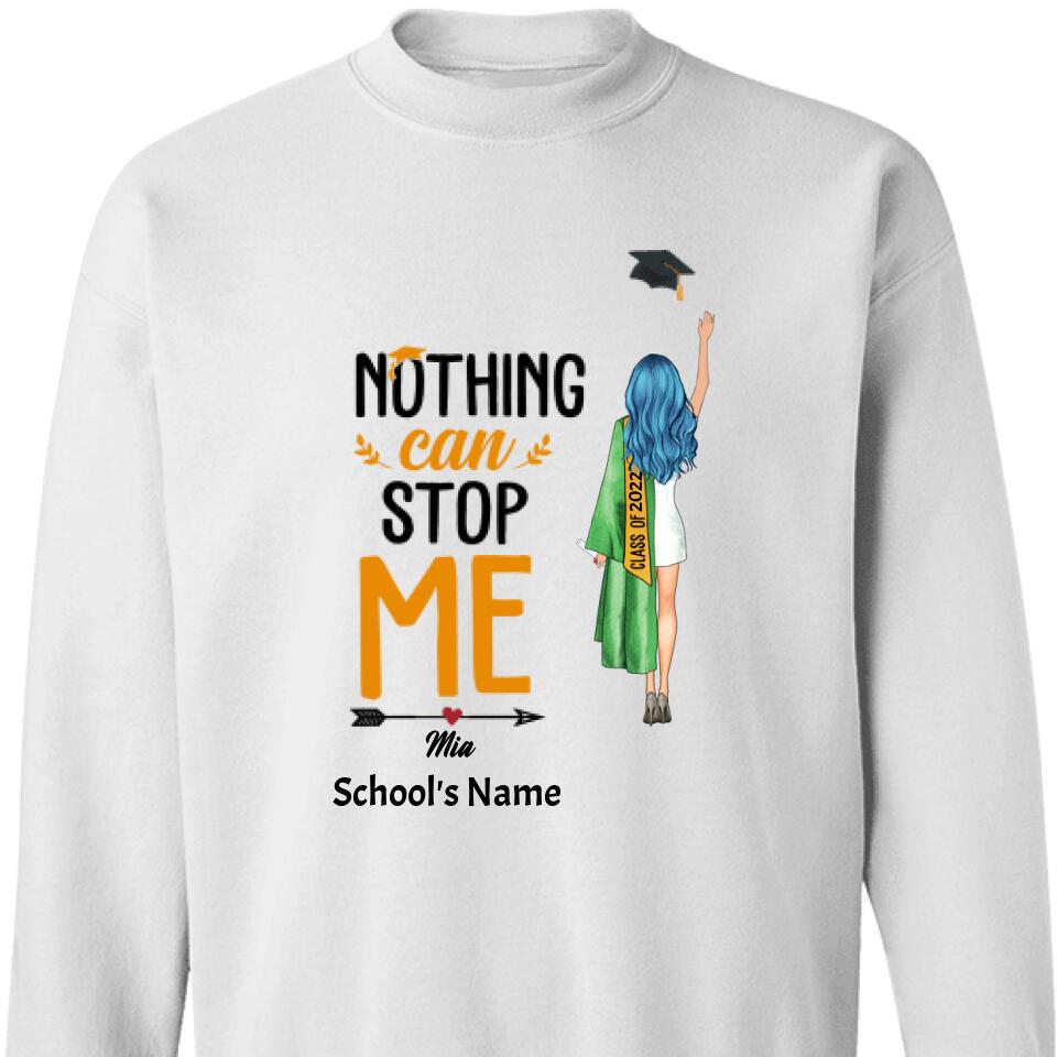 Personalized Graduation Girl Nothing Can Stop Me Custom Sweatshirt – Trending Personalized