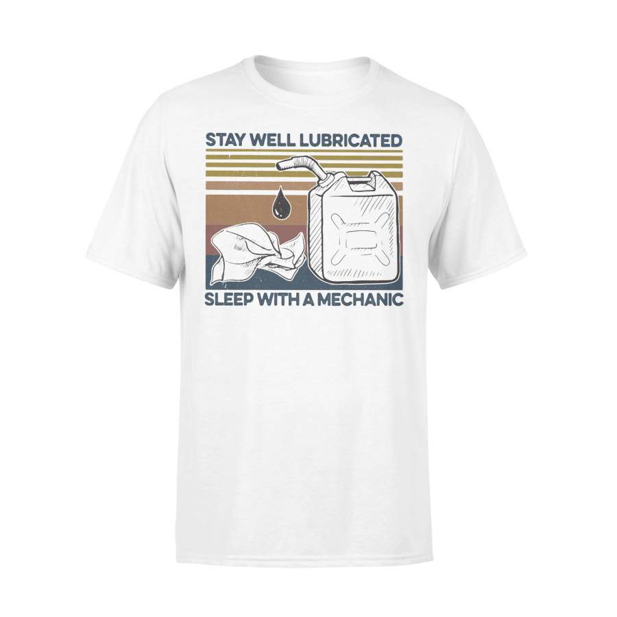 Stay Well Lubricated Sleep With A Mechanic Vintage T-shirt