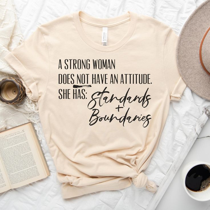 A Strong Woman Does Not Have Attitude She Has Standards and Boundaries, Women’s T-Shirt