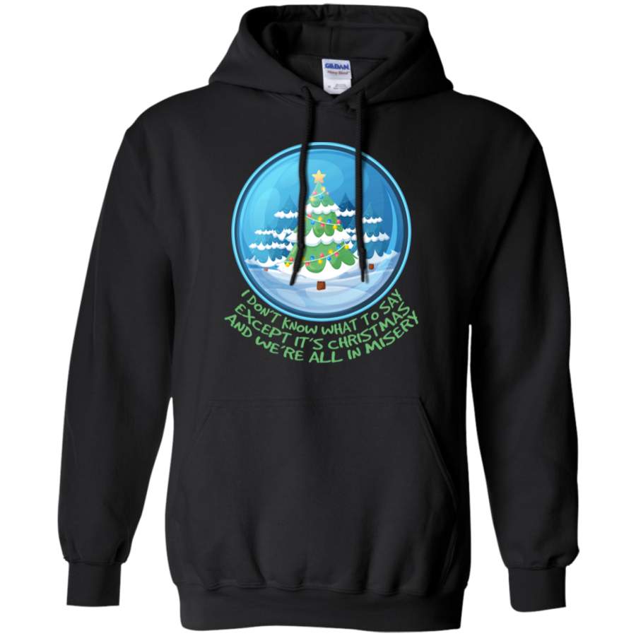 Xmas Santa Xmas in Misery It’s Christmas Hoodie